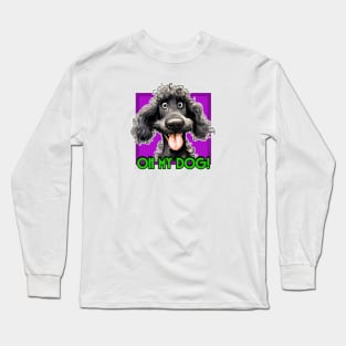 Oh My Dog Long Sleeve T-Shirt